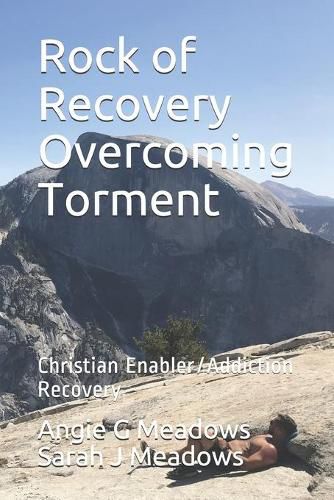 Cover image for Rock of Recovery Overcoming Torment: Christian Enabler/Addiction Recovery