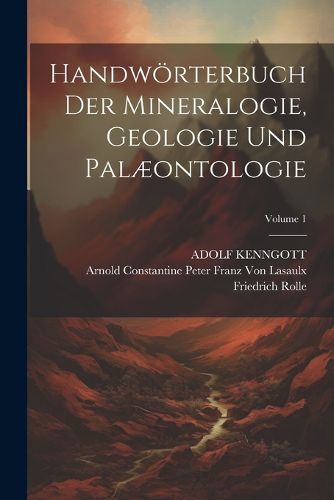 Cover image for Handwoerterbuch Der Mineralogie, Geologie Und Palaeontologie; Volume 1