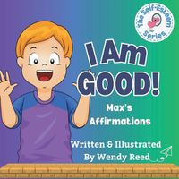 Cover image for I Am Good! Max's Affirmations