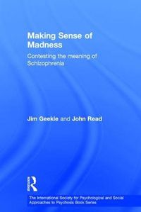 Cover image for Making Sense of Madness: Contesting the Meaning of Schizophrenia