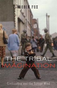 Cover image for The Tribal Imagination: Civilization and the Savage Mind