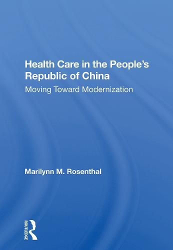 Health Care in the People's Republic of China: Moving Toward Modernization