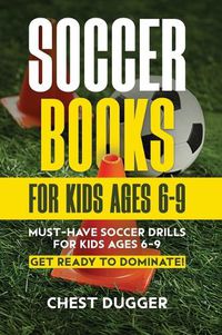 Cover image for Soccer Books for Kids Ages 6-9