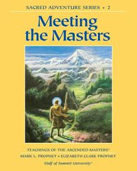 Cover image for Meeting the Masters: Teachings of the Ascended Masters Sacred Adventure Series 2