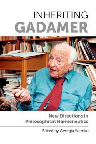 Cover image for Inheriting Gadamer: New Directions in Philosophical Hermeneutics