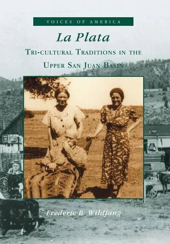 Cover image for La Plata: Tri-Cultural Traditions in the Upper San Juan Basin