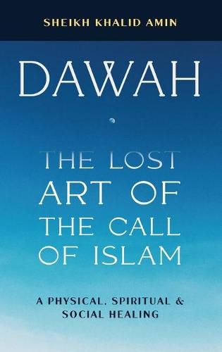 Cover image for Dawah the Lost Art of the Call of Islam