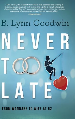 Cover image for Never Too Late: From Wannabe to Wife at 62