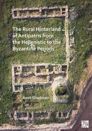 Cover image for The Rural Hinterland of Antipatris from the Hellenistic to the Byzantine Periods