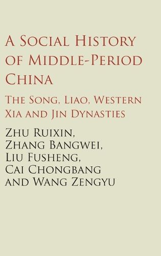 Cover image for A Social History of Middle-Period China: The Song, Liao, Western Xia and Jin Dynasties