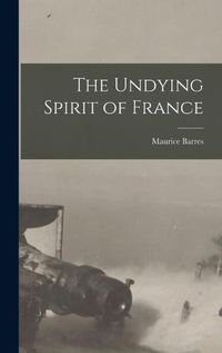 Cover image for The Undying Spirit of France