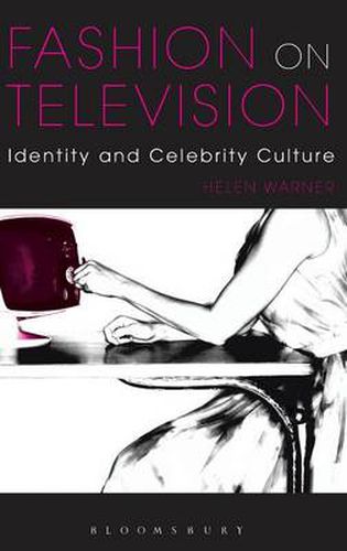 Fashion on Television: Identity and Celebrity Culture