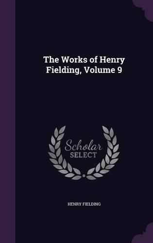 Cover image for The Works of Henry Fielding, Volume 9