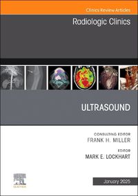 Cover image for Ultrasound, An Issue of Radiologic Clinics of North America: Volume 63-1