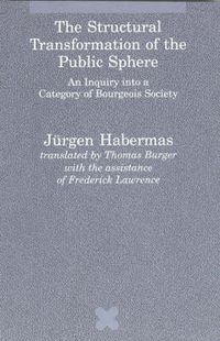 Cover image for The Structural Transformation of the Public Sphere: Inquiry into a Category of Bourgeois Society