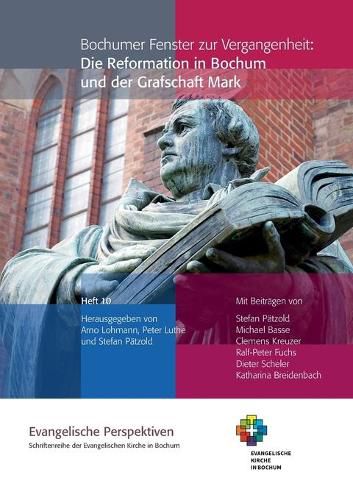 Cover image for Bochumer Fenster zur Vergangenheit: Die Reformation in Bochum und der Grafschaft Mark