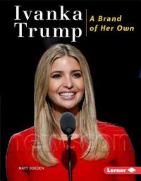 Cover image for Ivanka Trump: A Brand of Her Own