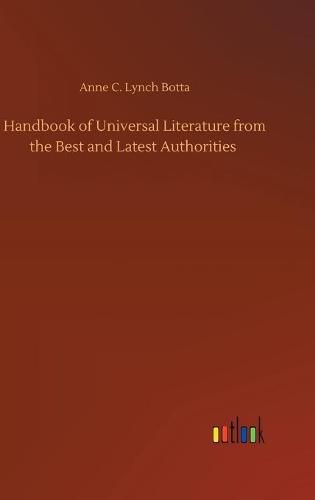 Cover image for Handbook of Universal Literature from the Best and Latest Authorities