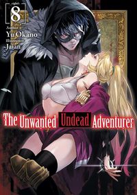 Cover image for The Unwanted Undead Adventurer (Light Novel): Volume 8