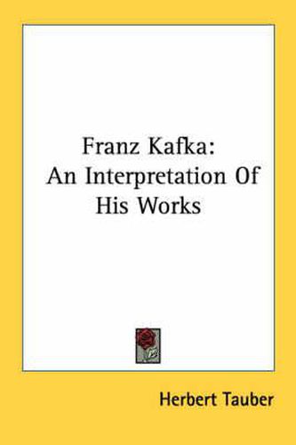 Cover image for Franz Kafka: An Interpretation of His Works