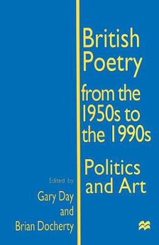 Cover image for British Poetry from the 1950s to the 1990s: Politics and Art