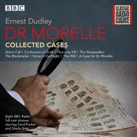 Cover image for Dr Morelle: Collected Cases: Classic Radio Crime