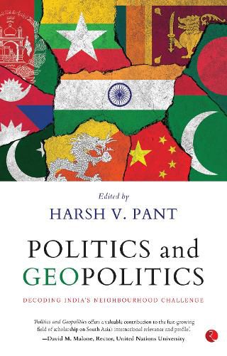 Cover image for POLITICS AND GEOPOLITICS: DECODING INDIA'S NEIGHBOURHOOD CHALLENGE