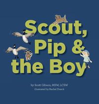 Cover image for Scout, Pip and the Boy