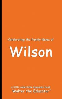 Cover image for Celebrating the Family Name of Wilson