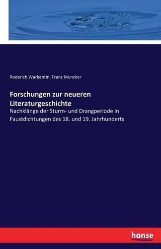 Forschungen zur neueren Literaturgeschichte: Nachklange der Sturm- und Drangperiode in Faustdichtungen des 18. und 19. Jahrhunderts