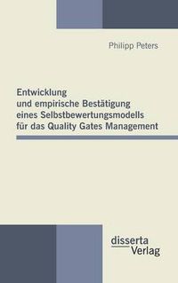 Cover image for Entwicklung und empirische Bestatigung eines Selbstbewertungsmodells fur das Quality Gates Management