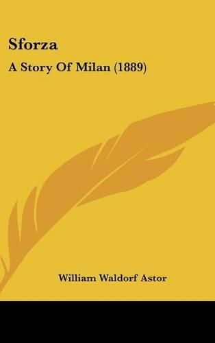 Cover image for Sforza: A Story of Milan (1889)