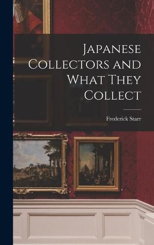 Japanese Collectors and What They Collect