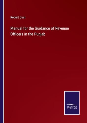 Cover image for Manual for the Guidance of Revenue Officers in the Punjab