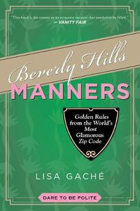 Cover image for Beverly Hills Manners: Golden Rules from the World's Most Glamorous Zip Code