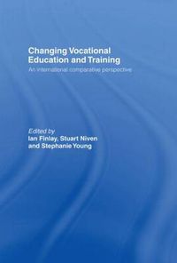 Cover image for Changing Vocational Education and Training: An International Comparative Perspective