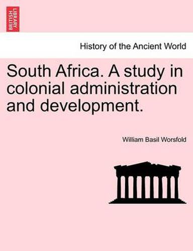 Cover image for South Africa. a Study in Colonial Administration and Development.