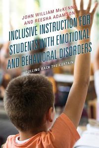 Cover image for Inclusive Instruction for Students with Emotional and Behavioral Disorders: Pulling Back the Curtain