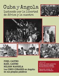 Cover image for Cuba y Angola: Luchando por la Libertad de Africa y la Nuestra