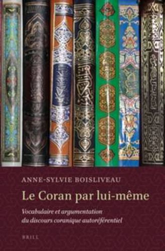 Cover image for Le Coran par lui-meme: Vocabulaire et argumentation du discours coranique autoreferentiel