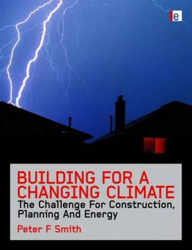 Cover image for Building for a Changing Climate: The Challenge for Construction, Planning and Energy