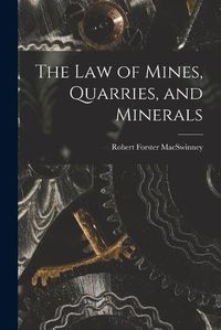 Cover image for The Law of Mines, Quarries, and Minerals
