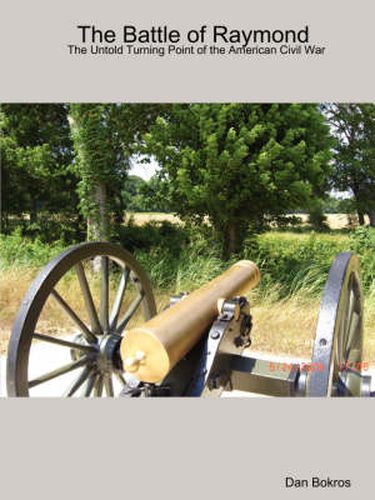 Cover image for The Battle of Raymond / the Untold Turning Point of the Civil War