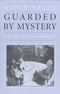 Cover image for Guarded by Mystery: Meaning in a Postmodern Age