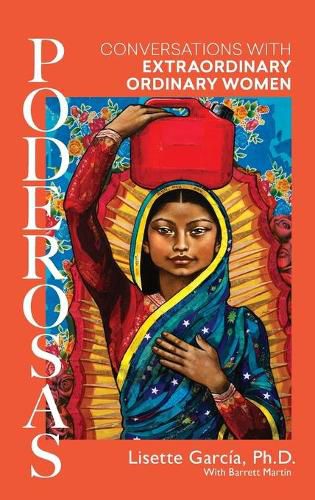 Cover image for Poderosas: Conversations With Extraordinary, Ordinary Women