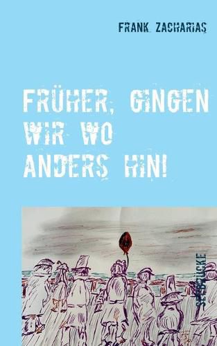 Cover image for Fruher, gingen wir wo anders hin!