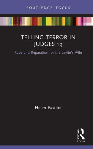 Telling Terror in Judges 19: Rape and Reparation for the Levite's wife