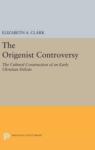 The Origenist Controversy: The Cultural Construction of an Early Christian Debate