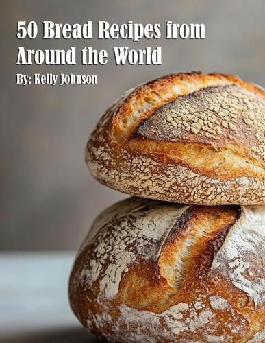 Cover image for 50 Bread Recipes from Around the World