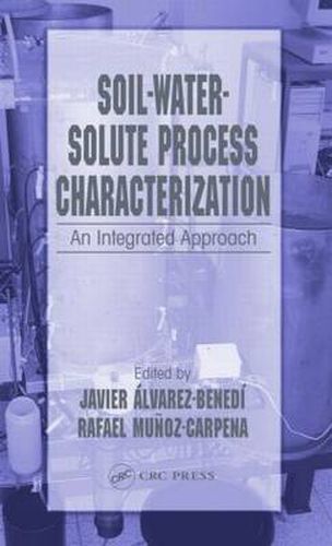 Cover image for Soil-Water-Solute Process Characterization: An Integrated Approach